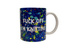 Load image into Gallery viewer, Fuck off I&#39;m knitting mug
