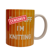 Load image into Gallery viewer, Fuck off I&#39;m knitting mug
