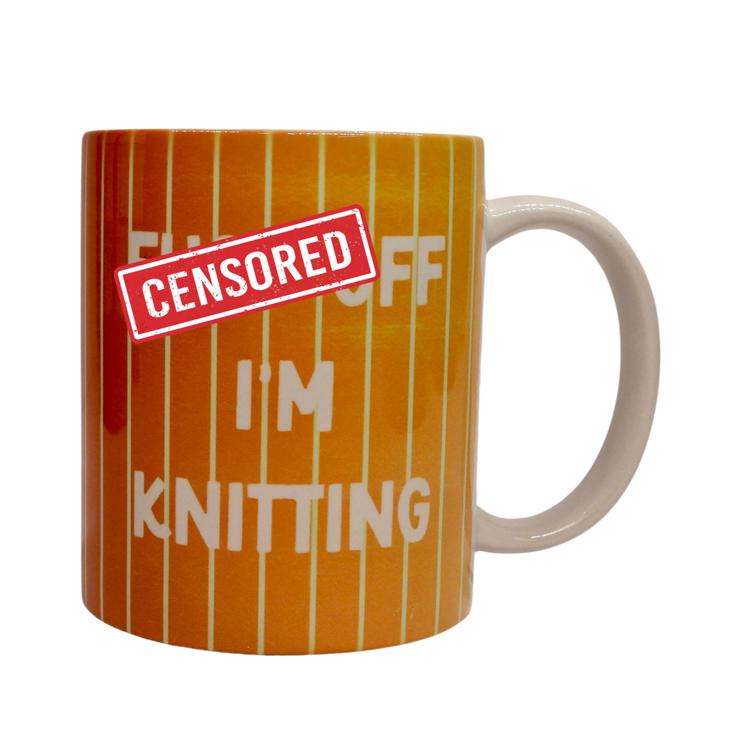Fuck off I'm knitting mug