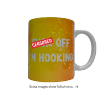 Load image into Gallery viewer, Fuck off I&#39;m hooking mug
