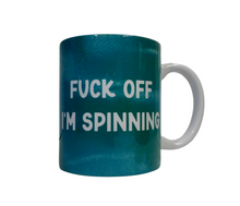 Load image into Gallery viewer, fuck off I&#39;m spinning mug
