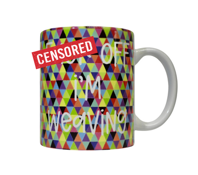 F Off I'm weaving mug